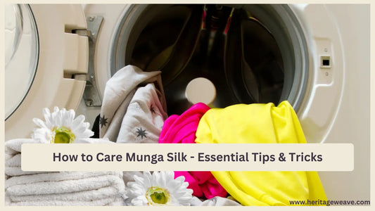 How-to-Care-Munga-Silk-Essential-Tips-Tricks Heritage Weaves