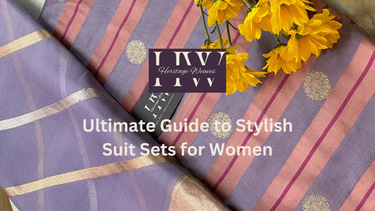 Ultimate-Guide-to-Stylish-Suit-Sets-for-Women Heritage Weaves