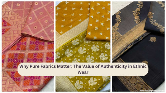 Why Pure Fabrics Matter: The Value of Authenticity in Ethnic Wear